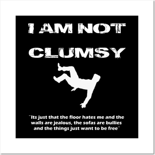 I am not Clumsy Funny Lazy Mood Attitude T shirt Posters and Art